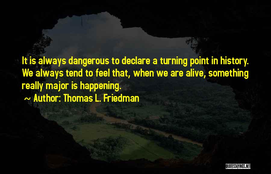 Perspective In History Quotes By Thomas L. Friedman