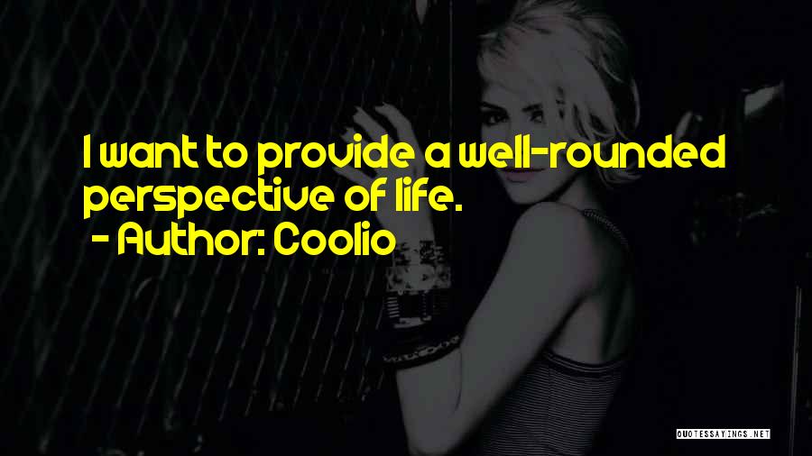 Perspective Of Life Quotes By Coolio