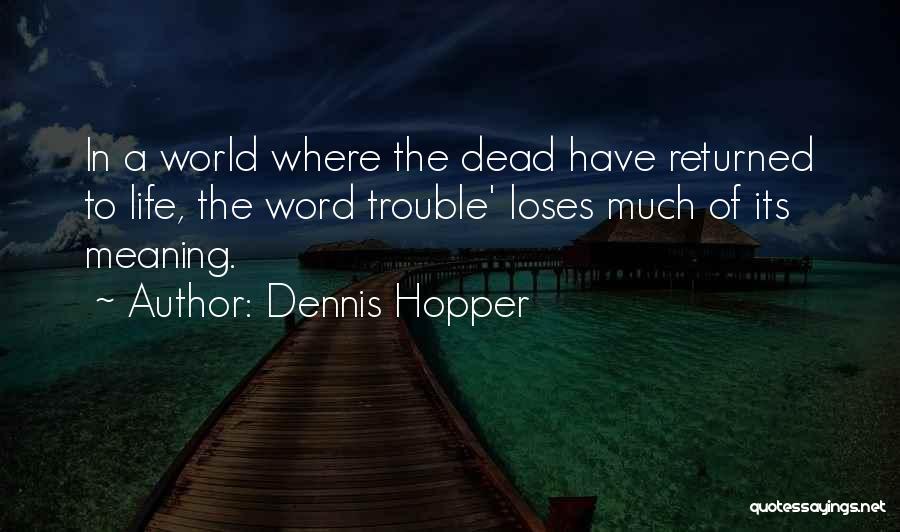 Perspective Of Life Quotes By Dennis Hopper