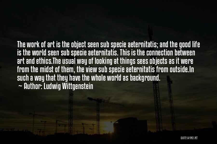 Perspective Of Life Quotes By Ludwig Wittgenstein