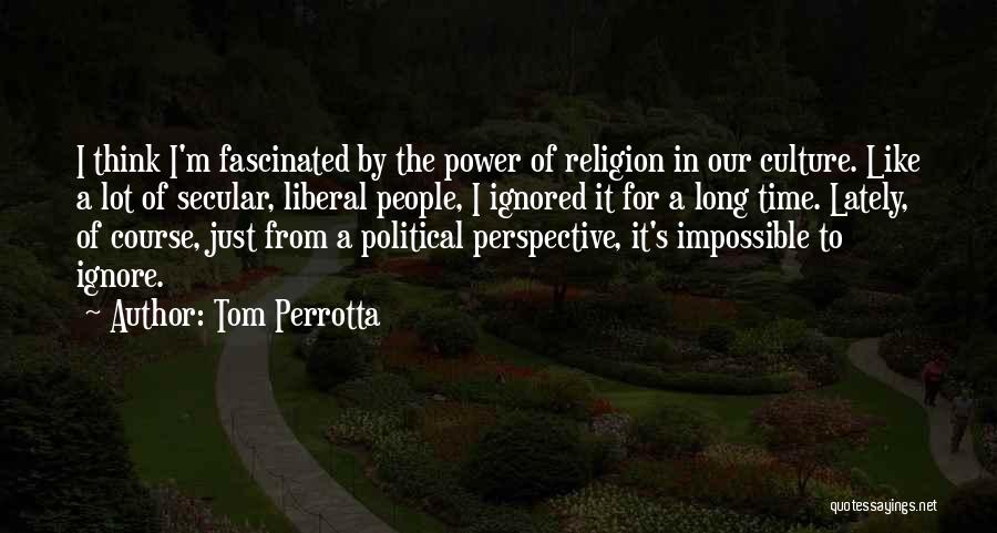 Perspective Of Time Quotes By Tom Perrotta