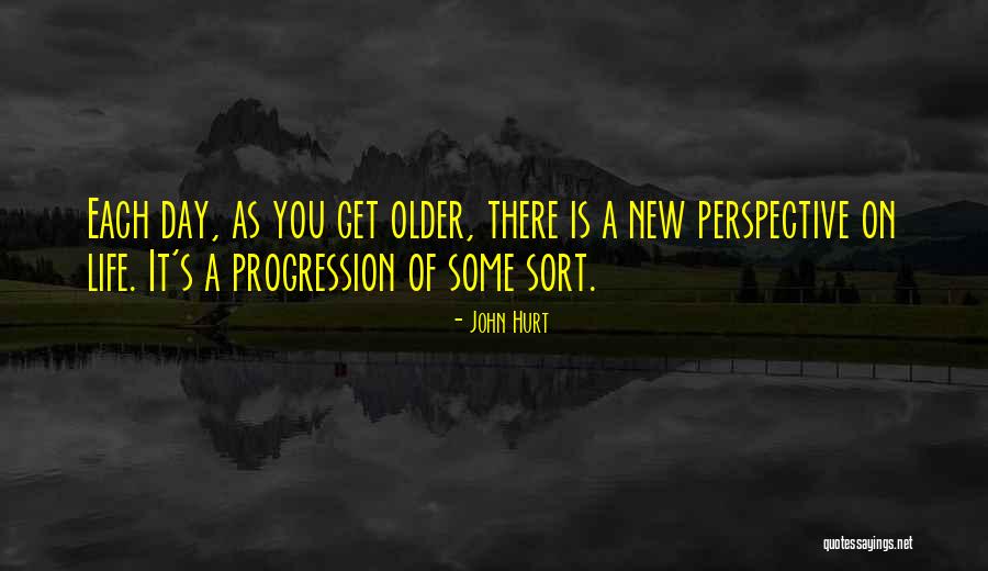 Perspective On Life Quotes By John Hurt Perspective On Life Quotes By John Hurt