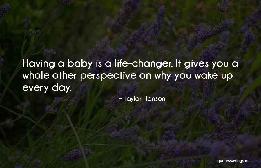 Perspective On Life Quotes By Taylor Hanson Perspective On Life Quotes By Taylor Hanson