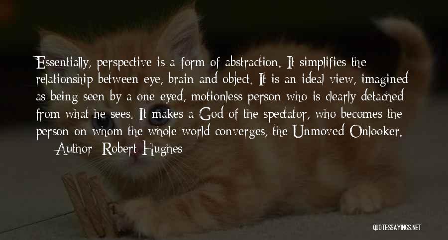 Perspective On The World Quotes By Robert Hughes