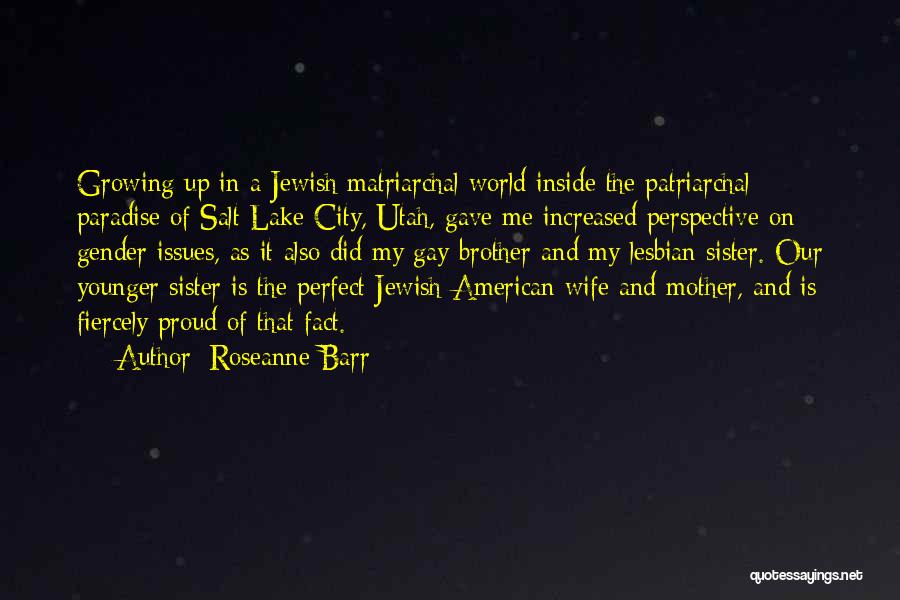 Perspective On The World Quotes By Roseanne Barr