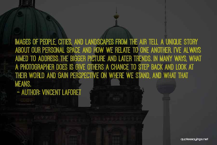 Perspective Photography Quotes By Vincent Laforet