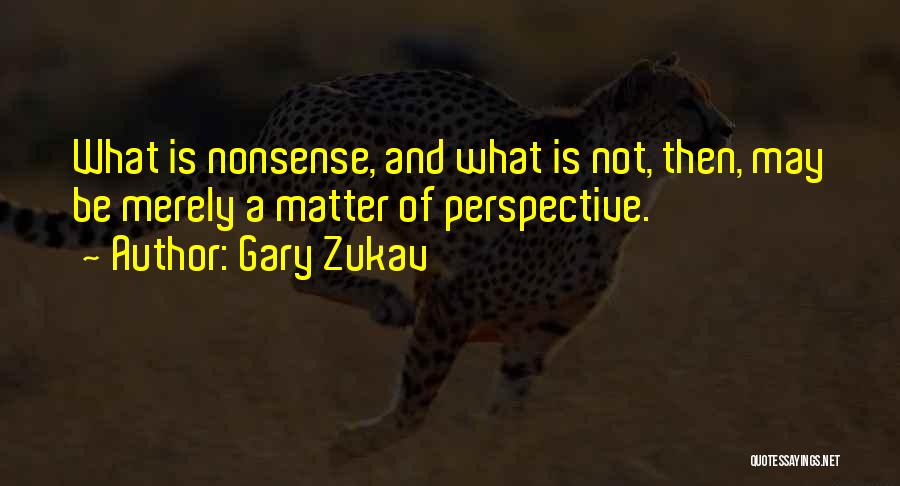 Perspective Quotes By Gary Zukav