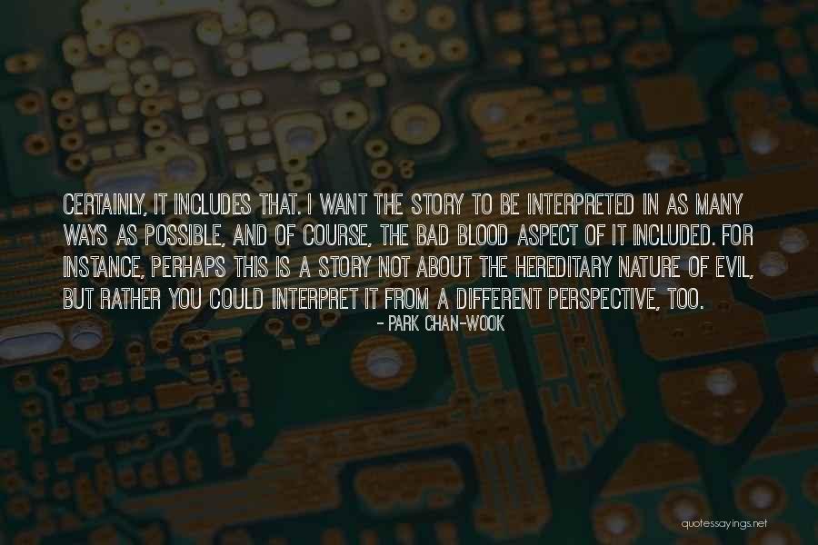 Perspective Quotes By Park Chan-wook