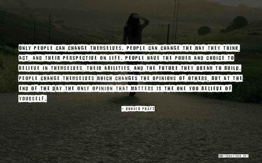 Perspective Really Matters Quotes By Ronald Pratt Perspective Really Matters Quotes By Ronald Pratt