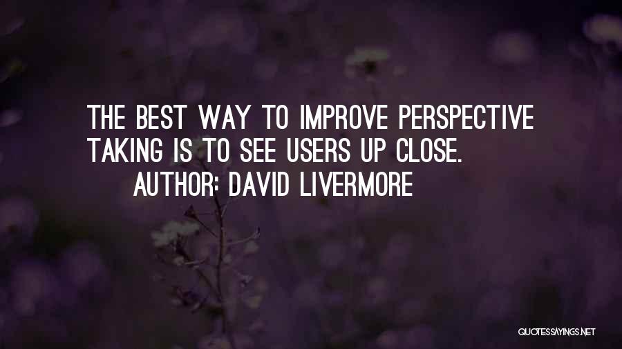 Perspective Taking Quotes By David Livermore