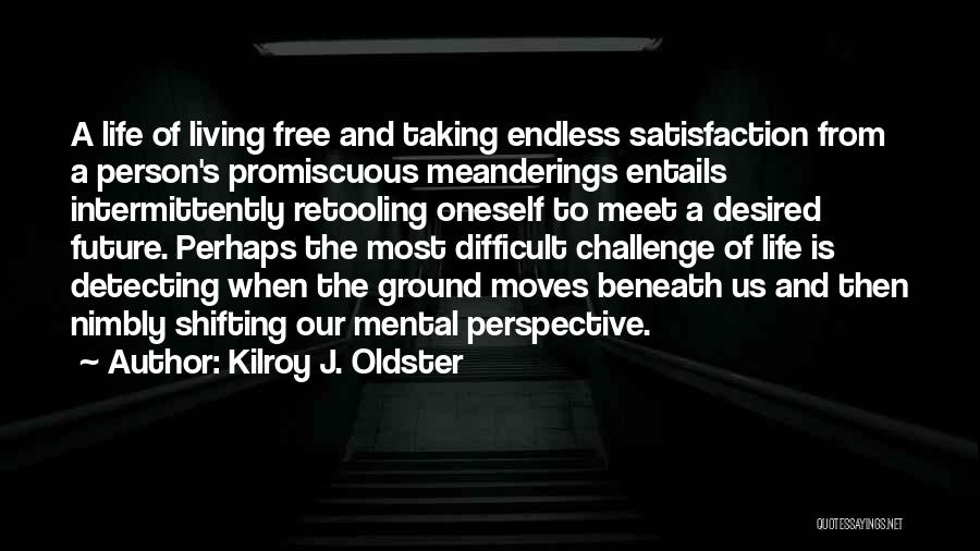 Perspective Taking Quotes By Kilroy J. Oldster