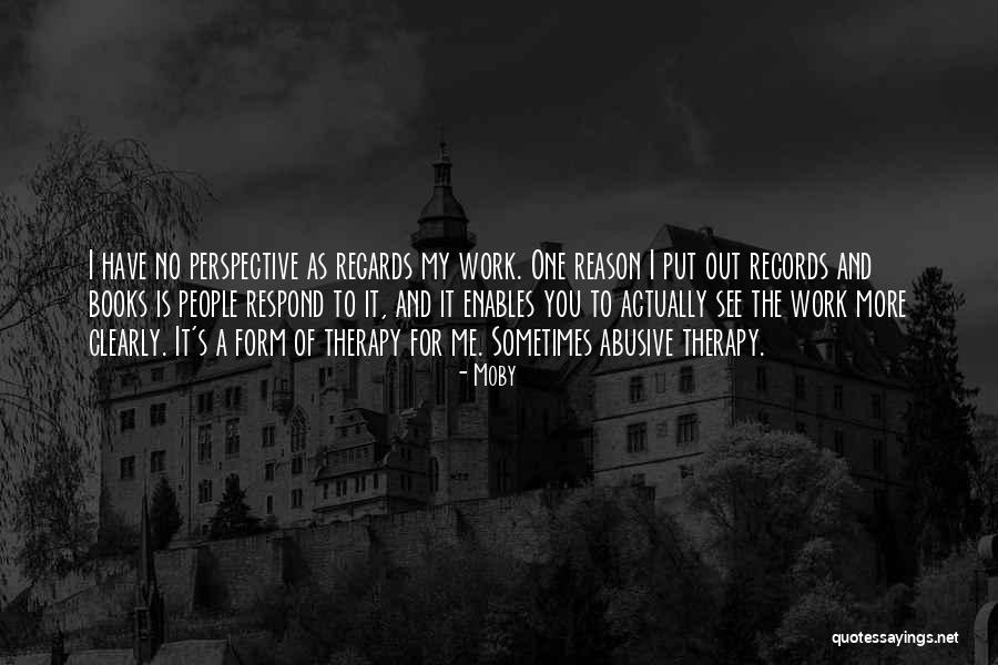 Perspective Therapy Quotes By Moby Perspective Therapy Quotes By Moby