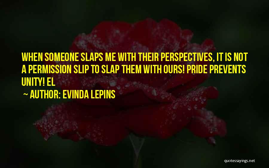 Perspectives Quotes By Evinda Lepins