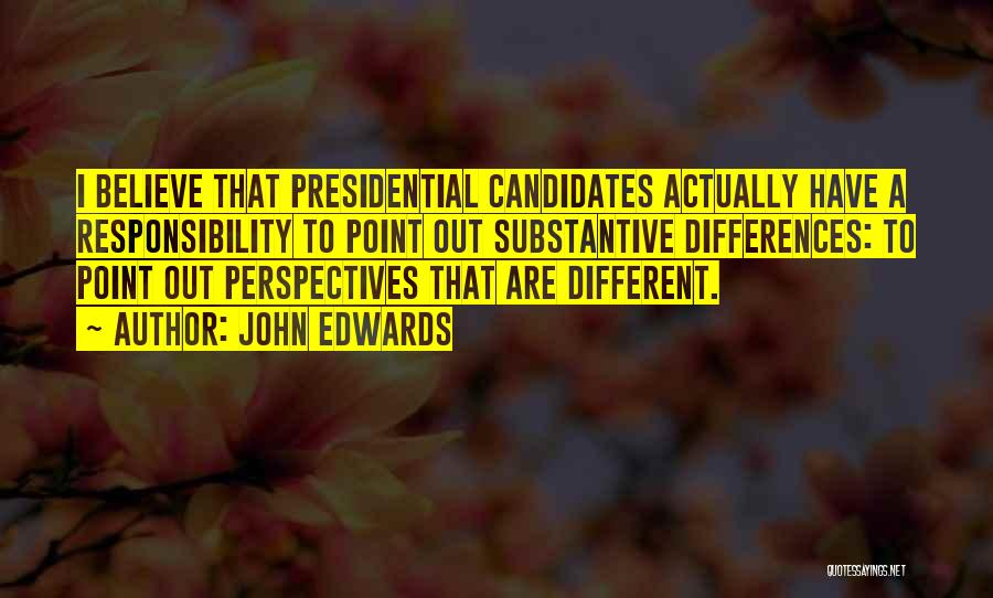 Perspectives Quotes By John Edwards