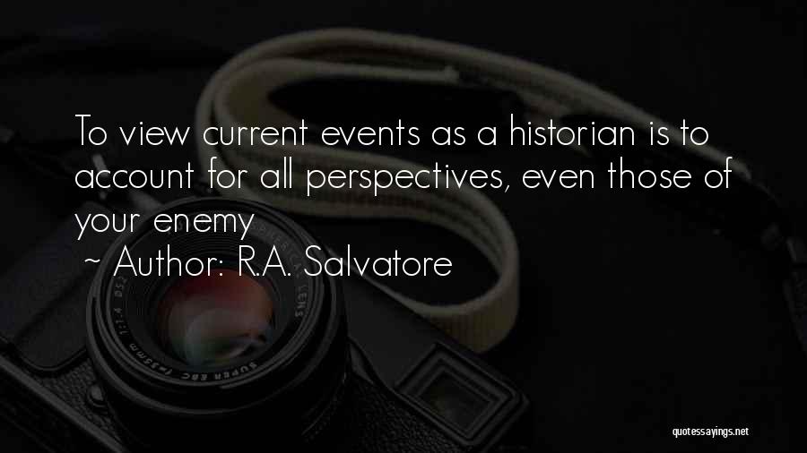 Perspectives Quotes By R.A. Salvatore