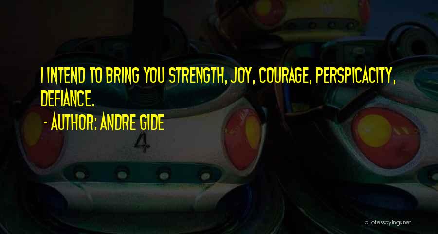 Perspicacity Quotes By Andre Gide