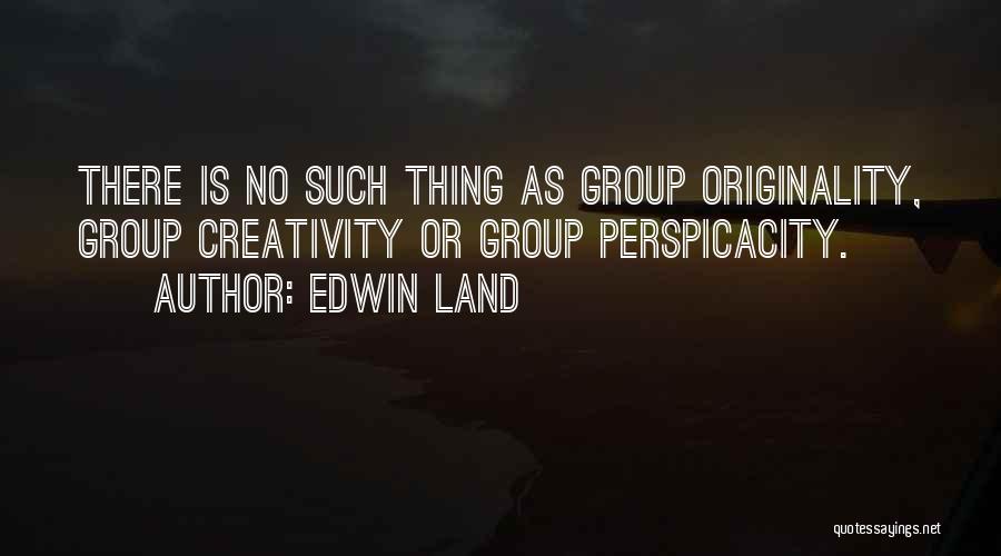 Perspicacity Quotes By Edwin Land