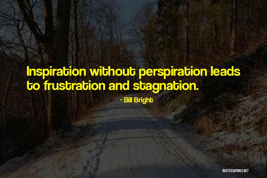 Perspiration Inspiration Quotes By Bill Bright Perspiration Inspiration Quotes By Bill Bright