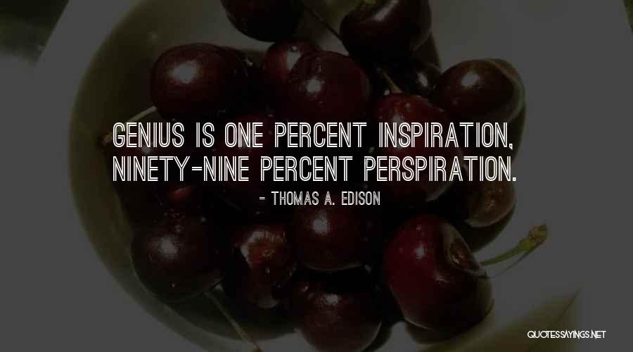 Perspiration Inspiration Quotes By Thomas A. Edison Perspiration Inspiration Quotes By Thomas A. Edison