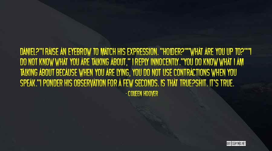 Perspires Heavily Quotes By Colleen Hoover Perspires Heavily Quotes By Colleen Hoover