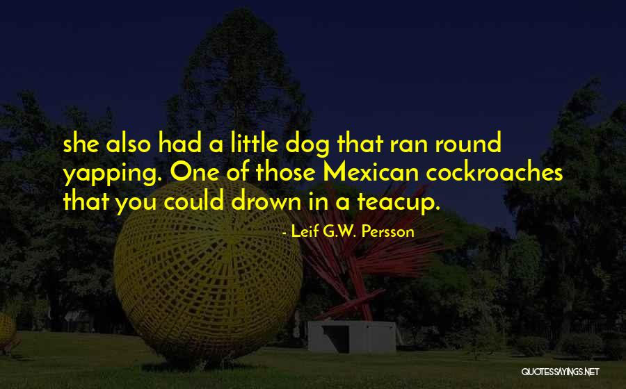 Persson Quotes By Leif G.W. Persson Persson Quotes By Leif G.W. Persson