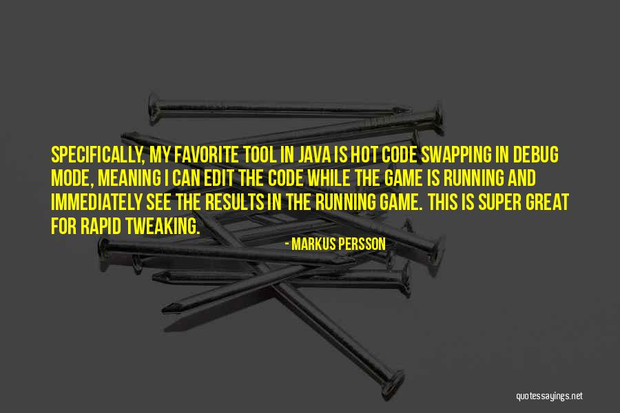 Persson Quotes By Markus Persson Persson Quotes By Markus Persson