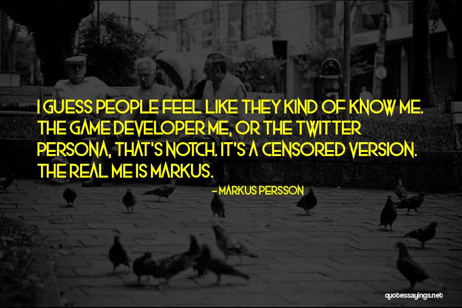 Persson Quotes By Markus Persson Persson Quotes By Markus Persson
