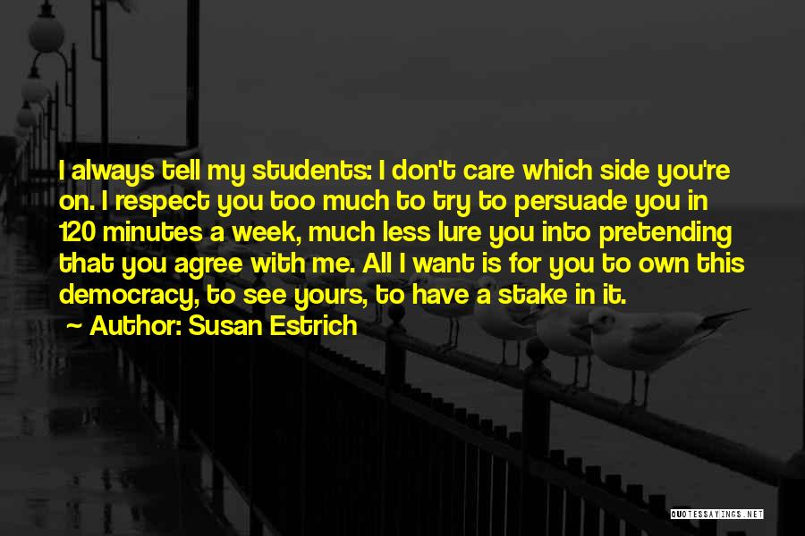 Persuade Quotes By Susan Estrich