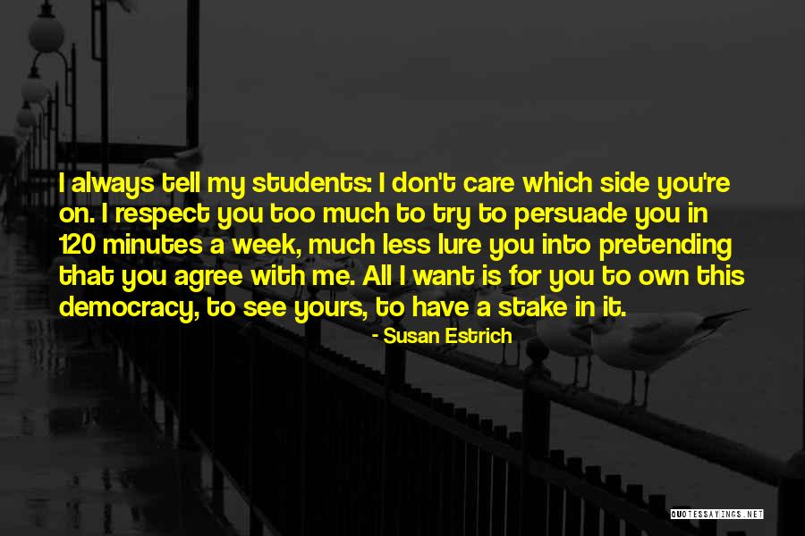 Persuade Quotes By Susan Estrich