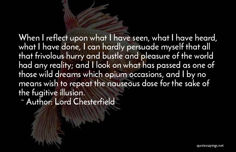 Persuade Your Dreams Quotes By Lord Chesterfield