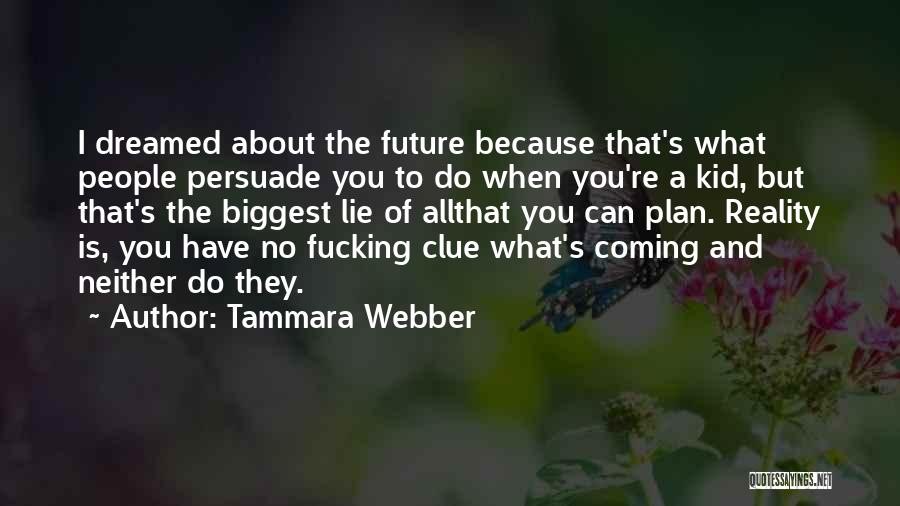 Persuade Your Dreams Quotes By Tammara Webber