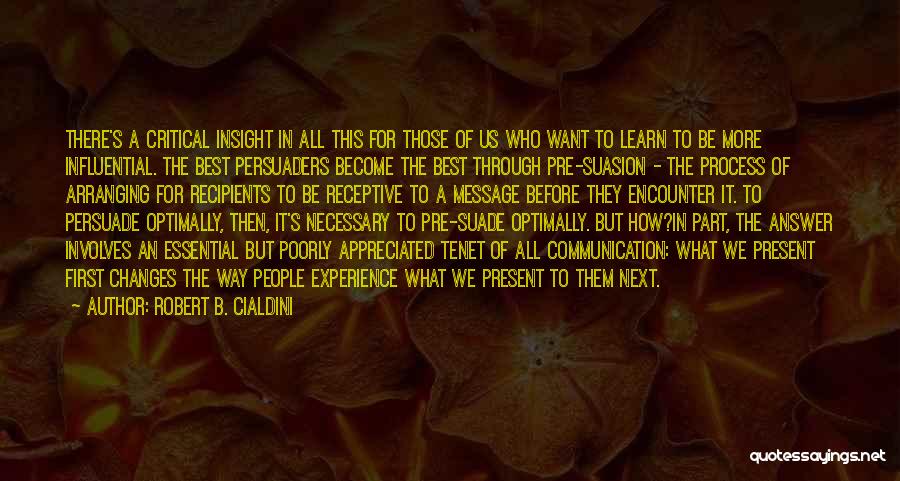 Persuaders Quotes By Robert B. Cialdini