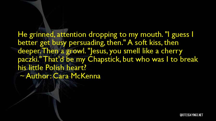 Persuading Quotes By Cara McKenna