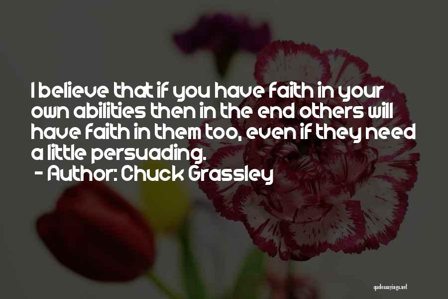 Persuading Quotes By Chuck Grassley