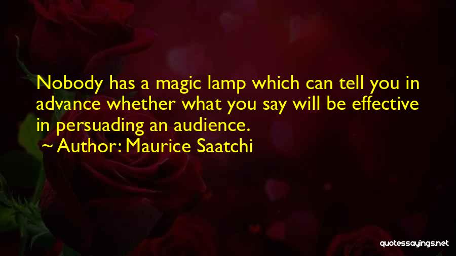 Persuading Quotes By Maurice Saatchi