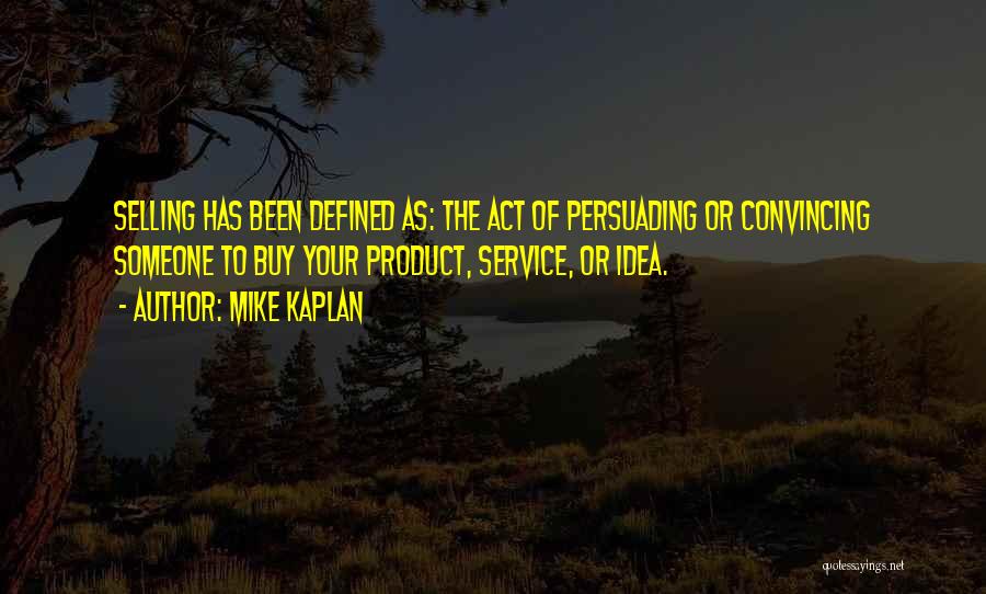 Persuading Quotes By Mike Kaplan