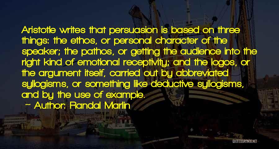 Persuasion By Aristotle Quotes By Randal Marlin