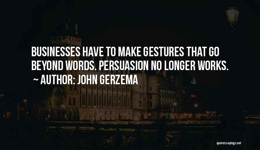 Persuasion Quotes By John Gerzema