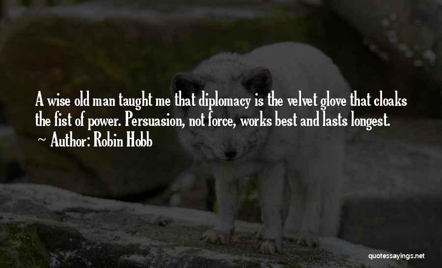 Persuasion Quotes By Robin Hobb