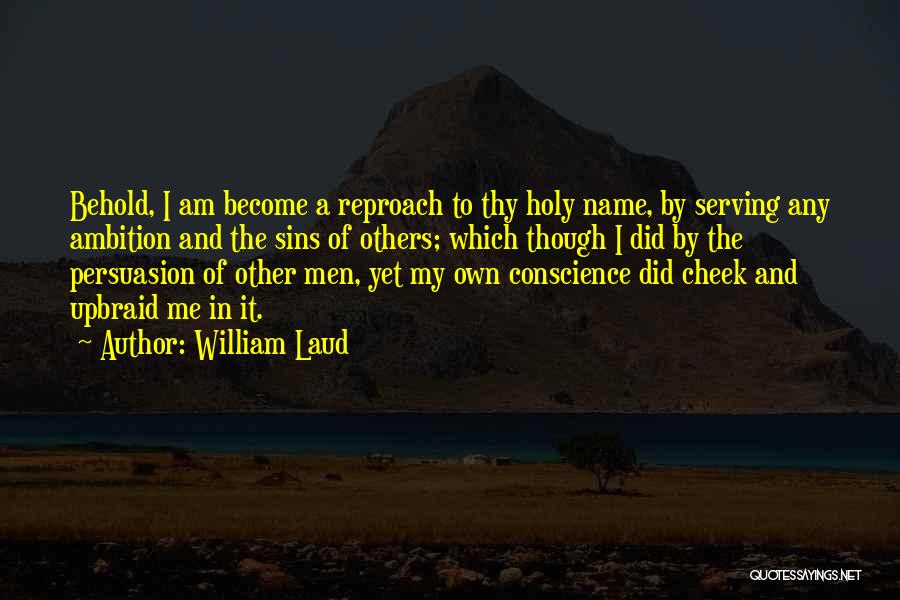 Persuasion Quotes By William Laud