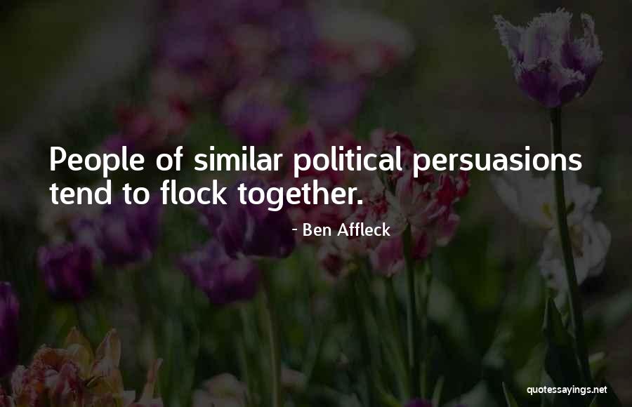 Persuasions People Quotes By Ben Affleck Persuasions People Quotes By Ben Affleck