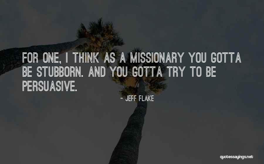 Persuasive Quotes By Jeff Flake Persuasive Quotes By Jeff Flake