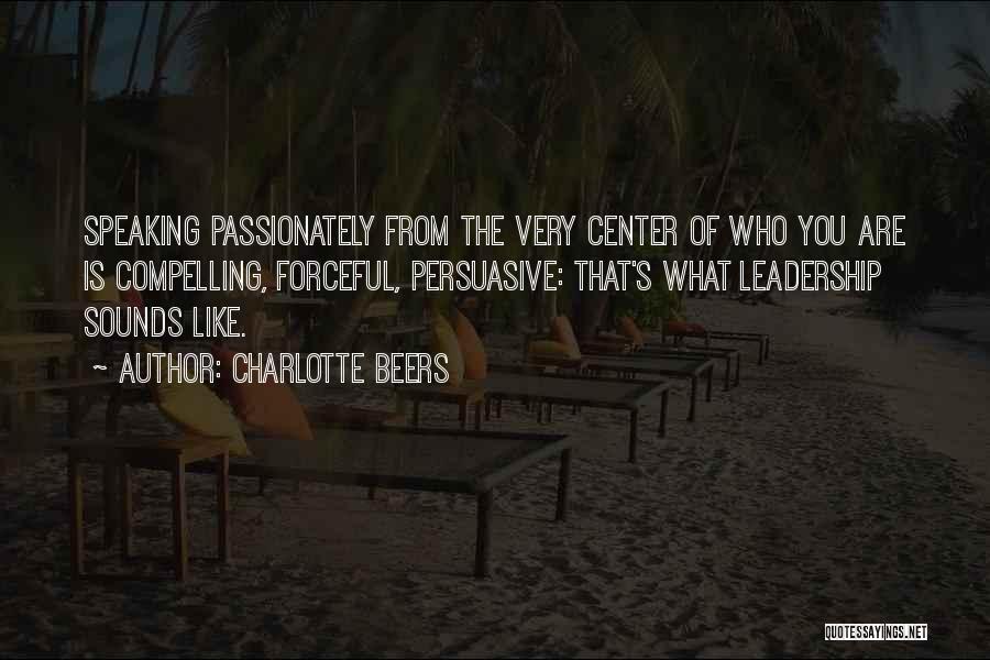 Persuasive Speaking Quotes By Charlotte Beers