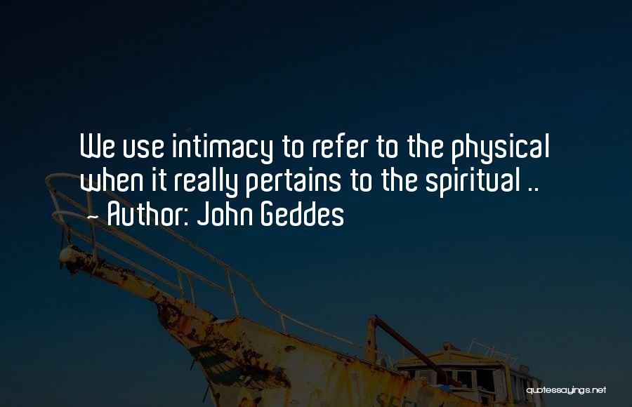 Pertains To Quotes By John Geddes