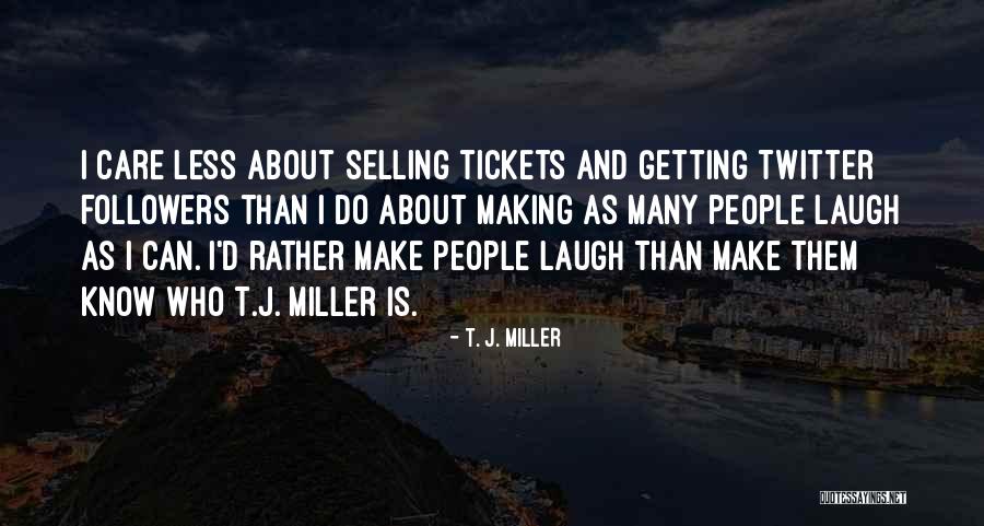 Pertegaz Watch Quotes By T. J. Miller Pertegaz Watch Quotes By T. J. Miller