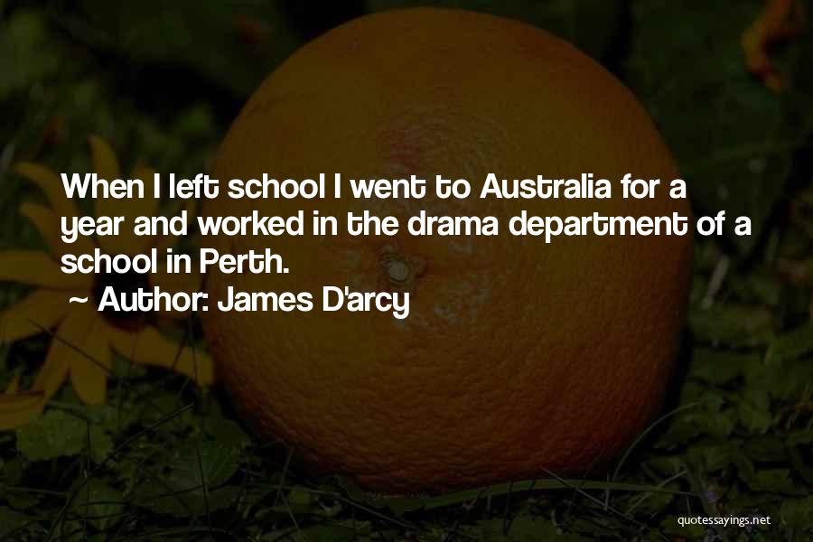 Perth Quotes By James D'arcy