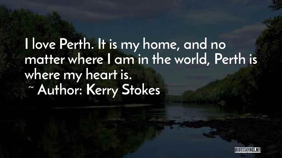 Perth Quotes By Kerry Stokes