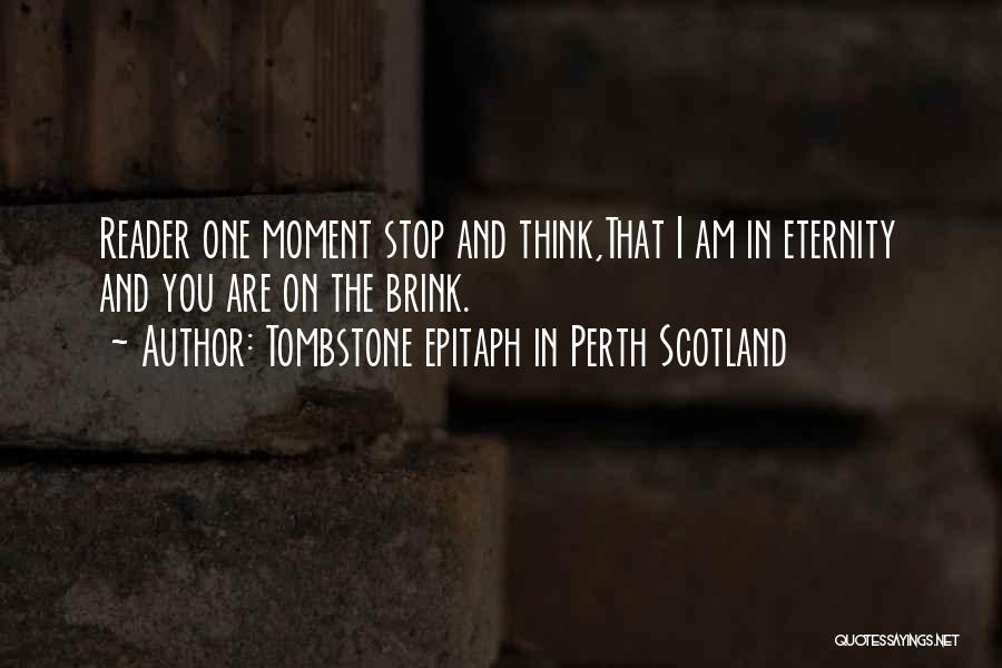 Perth Quotes By Tombstone Epitaph In Perth Scotland