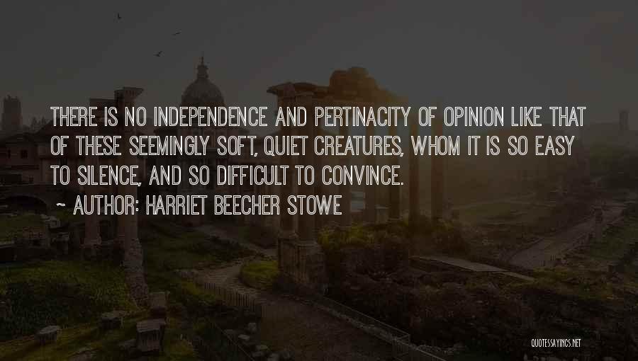 Pertinacity Quotes By Harriet Beecher Stowe