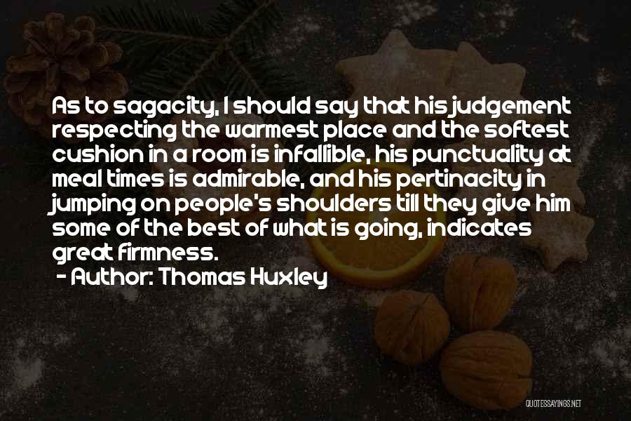 Pertinacity Quotes By Thomas Huxley
